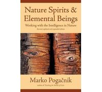 Nature Spirits & Elemental Beings: Working with the Intelligence in Nature by Marko Pogacnik (2010-02-01)