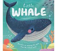 Nature Stories: Little Whale: Discover an Amazing Story from the Natural World