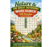 Nature & The Great Outdoors Word Search: 100 Puzzles - Large Print Edition: A Large Print Word Search Book for Nature Lovers - Gardens, Wildlife, Birds, Forests, Oceans and More