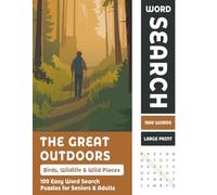 Nature & the Great Outdoors Word Search for Seniors: Celebrating the Natural World: 100 Large Print Puzzles for Nature Lovers - A Gift for Seniors & Adults