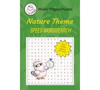 Nature Theme Speed Wordsearch: Wordsearch Puzzle Book For Teens, Adults and Seniors For Competitive Fun Against The Clock, Or Your Friends