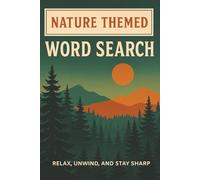 Nature Themed Word Search: Relax, Unwind, Stay Sharp, Large Print, Easy-to Read, word search puzzle book with solutions, teens, adult, seniors (Puzzle Books)