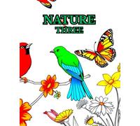 NATURE THREE: A NATURE COLOURING BOOK FULL OF FLOWERS, TREE'S , BIRDS AND BUTTERFLIES. (LIMITED EDITIONS)