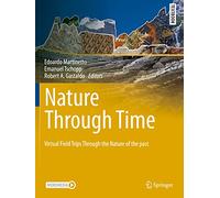 Nature through Time: Virtual field trips through the Nature of the past (Springer Textbooks in Earth Sciences, Geography and Environment)