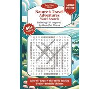 Nature Travel and Adventures Word Search: Easy to Read Puzzle Book for Adults, Seniors, Boomers about Holiday Destinations, Wanderlust Life, Road ... an (Word Search Retro Vibes Edition)