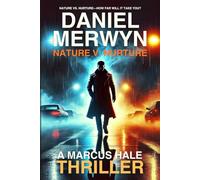 Nature V. Nurture - A Marcus Hale Thriller: Nature vs. Nurture-How Far Will It Take You?: 1