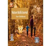 Nature Walk Journal For Children: Explore Nature With A Child And Let Them Capture The Moment In This Super Cute Colorful Notebook