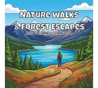 Nature Walks & Forest Escapes: Bold and Easy Coloring Book, Scenes for Relaxation, Creativity & Stress Relief for Teens & Adults (Bold & Relaxing Coloring Books for Adults)