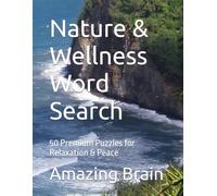 Nature & Wellness Word Search: 50 Premium Puzzles for Relaxation & Peace