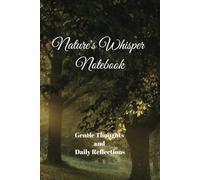 Nature Whisper Notebook: A Lined Writing Journal Inspired by Nature | College-Ruled Pages for Reflection and Calm