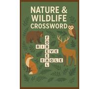 Nature & Wildlife Crossword: Relaxing Crossword Puzzles Featuring Wildlife, Plants & Earth’s Wonders | Explore the Outdoors Forests & Creatures