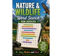 Nature & Wildlife Word Search for Adults: 100 Large Print Puzzles with Fun Facts - Easy, Medium and Hard
