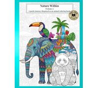 Nature Within: Volume 1: A poetic journey disguised as an animal coloring book.