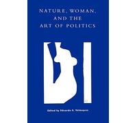 Nature, Woman, and the Art of Politics