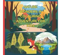 Nature Wonders: A Colouring Adventure for Kids: Nature Colouring Pages with Different Landcsapes for School Children Ages 6-10