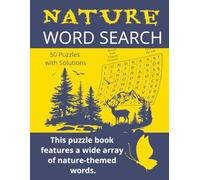 Nature Word Searcg: This puzzle book features a wide array of nature-themed word searches, showcasing everything from plants and animals to landscapes and ecosystems.