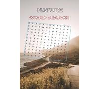 Nature Word Search: A Relaxing Puzzle Book Featuring Forests, Wildlife, Flowers, Trees, and Outdoor Nature Words for All Ages| 6x9 inches, 110 pages| ... Gift for Vacations, Holidays and Time Free