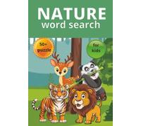 nature word search: Explore Nature with 50+ Word Search Puzzles | Discover Wildlife, Forests & Outdoor Adventures | Fun & Relaxing Brain Games for Kids Ages 8-12 | 6 x 9 Inches