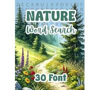 Nature Word Search Extra Large Print (30 Font): Nature-Themed Big Font Word Seek Puzzle Book For Seniors and Adults. Easy-to-Read Puzzles with ... Enthusiasts. (The 30-Font Puzzle Series)