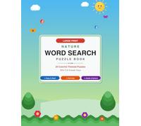 Nature Word Search for Adults and Seniors: 20 Colorful Themed Puzzles Featuring Birds, Flowers, Trees