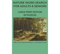 Nature Word Search for Adults & Seniors: Large Print Edition with 55 Relaxing Nature-Themed Puzzles and Solutions