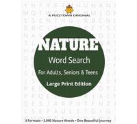 Nature Word Search for Adults, Seniors & Teens Large Print Edition: Relaxing Word Search Puzzles Featuring Animals, Plants, Seasons, and Natural Wonders (PuzzTown Originals)
