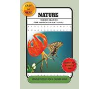 Nature Word Search For Dementia Patients: Word Search Puzzles for Dementia Patients with Easy to Read Print about Nature, Cognitive Support, Stress ... and Relaxation (Dementia Aid Puzzle Books)