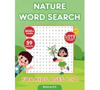 Nature Word Search for Kids Ages 6-10: 59 Fun Puzzle Activities to Improve Vocabulary, Sight Words, and Learn About Animals, Plants & More!
