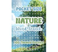 Nature Word Search Pocket Size: 100 Large Print Nature-Themed Word Search Puzzles for Adults, Seniors and Teens. Relaxing Easy-to-Read Puzzles for ... and Mindfulness. A Perfect Gift or Present