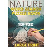 Nature Word Search Puzzle Book: 1800+ Themed Word Search Puzzles with Large Print about Wildlife, Outdoors, Camping and more | 8.5 x 11 inches. 101 ... and boosting the brain with fun puzzles