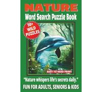 NATURE WORD SEARCH PUZZLE BOOK: 50+ Easy-to-Read Puzzles in a Nature-Themed Word Find Book About Outdoors, Wildlife & Earth Facts for Adults, Seniors ... (LIFE & LEISURE WORD SEARCH SERIES)