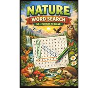 Nature Word Search Puzzle Book: 50+ Large Print Nature-Inspired Puzzles with Flora, Fauna, Aquatic Life for Kids and Adults | Relaxing Brain Games for ... Relief, Mindful Fun & Brain Health | 6” x 9”