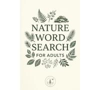 Nature Word Search Puzzle Book: 55 Relaxing Word Search Book for Adults with Nature Words | 6 x 9 inches | Gift for Birthday, Holiday and Free Time | 15 Words per Puzzle