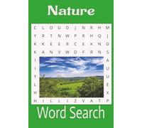 Nature Word Search: Puzzle Book for Adults: Relaxing and Engaging Word Games, 50+ Themed Puzzles with Solutions, 6x9 Travel Size, 110 Pages"