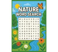 Nature Word Search Puzzle Book: Relaxing Word Hunts Inspired by the Great Outdoors: 55 Puzzles Featuring Trees, Animals, Weather, Seasons, and More