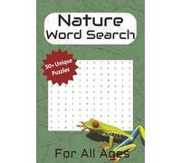 Nature Word Search Puzzle Book: Word Search of Wonderful Nature , Earth, Natural Phenomenon and More | 110 Pages 6x9 Inches | 50+ Unique Puzzles | Gift for Holidays, Vacations & Free Time