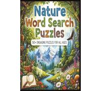 Nature Word Search Puzzle Book: Word searches with easy to read print about Nature , Wilderness, Outdoors etc. 6 x 9 inches, 110 pages, 50 + puzzles ... Gift for Vacations, Holidays, or Free Time