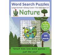 Nature: Word Search Puzzles | For Kids Ages 5-7: Engaging Word Games to Boost Vocabulary, Memory and Logic - Perfect for Travel, Breaks & Relaxing Moments (Word Searches for Kids Ages 5-7)