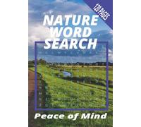 NATURE WORD SEARCH: Word search puzzle easy to read, Nature relax and enjoy. Ideal gift. 6x9 Inches, 120 Pages. 60 word puzzles and solutions.