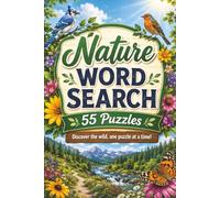 Nature Wordsearch Book: Nature Themed Word Search With Easy To Read Text Including Animals, Plants And Geology | 6x9 Inches, 110 Pages | 55 Puzzles, Thoughtful Gift For Holidays And Special Occasions
