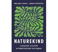 Naturekind: Language, Culture and Power Beyond the Human