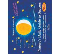 Nature's Almanac 2025: Nature's Daily Guide to Success. Daily Planer and Calendar