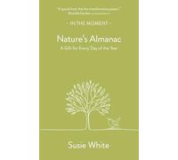 Nature's Almanac: A Gift for Every Day of the Year (In the Moment)