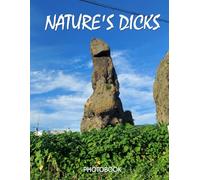 Nature's Dicks Photobook: A Humorous and Surprising Celebration of Nature’s Most Unexpected Shapes - A Fun and Delightful Gift
