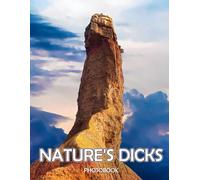 Nature's Dicks Photobook: A Whimsical Exploration of Nature’s Unexpected and Playful Shapes - A Joyful and Entertaining Gift