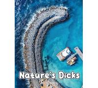 Nature's Dicks Photobook: An Unexpected Celebration of Nature’s Playful Forms - A Hilarious Gift Perfect for Trolls and Fun-Lovers Alike