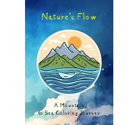 Nature's Flow: A Mountain to Sea Coloring Journey