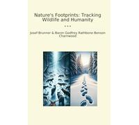 Nature's Footprints: Tracking Wildlife and Humanity (Classic Books)
