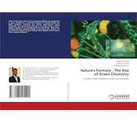 Nature's Formula : The Rise of Green Chemistry: A Greener Path Forward in Chemical Innovation