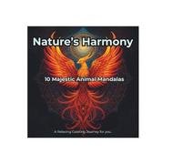 Nature's Harmony: 10 Majestic Animal Mandalas : A Relaxing Coloring Journey for you